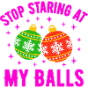 Stop Staring at my Balls