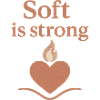 Soft is strong heart fire