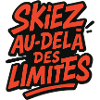 Ski beyond the limits!