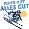Piste good All good Skier saying