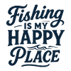 Fishing is my happy place