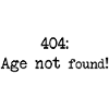 404 : T-shirt d’anniversaire Âge non trouvé
