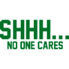 SHHH... No one cares