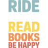 Reite Pferde, lies Bücher, sei glücklich