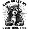 Overthink This Raccoon Tee