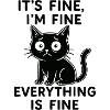 It's Fine Funny Cat I'm Ok