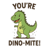 You're Dino-Mite Dinosaur Saying Gift Child