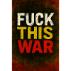 Fuck This War Protest