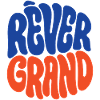 RÊVER GRAND - let's talk