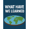 What Have We Learned - Earth