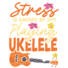 Hawaiian Ukulele Uke Stress Is