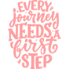 Every Journey Needs A First Step