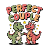 Perfect Couple Dinosaur Love Design