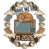 Wake Me Up In 2026