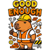 Capybara Bauarbeiter Good Enough