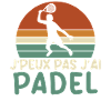 Je peux pas j ai padel