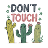Do Not Touch Happy Cactus