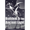 Builders of the Ancient Light