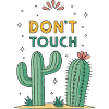 Do Not Touch - Cartoon Cactus