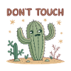 Insolent Cactus Don't Touch