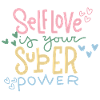 Self-love Is Your Superpower