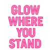 Glow Where You Stand Neon Pink
