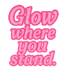 Glow Where You Stand Neon Saying