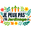 Je peux pas j'ai Jardinage