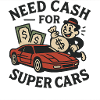 Need Cash for Supercars
