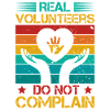 Volunteer Appreciation Do Not Complain Volunteer