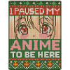 Paused My Anime To Be Here
