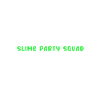 Slime Slime Slimy