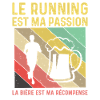 Running Passion Bière Récompense Humour Course