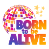 Born to be alive