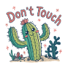 Cactus Dont Touch