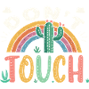 Rainbow Cactus Do Not Touch