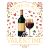 Wine is my valentine