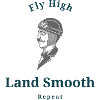 Fly High, Land Smooth, Repeat
