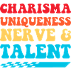 Charisma Uniqueness Nerve & Talent