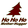 It's christmas again, you Mother-Hugger!