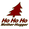It's christmas again, you Mother-Hugger!