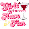 GIRLS JUST WANT TO HAVE FUN