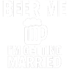 Beer Me I'm Getting Married