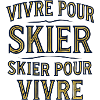 Vivre pour skier, skier pour vivre