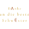 Danke an die beste Schwester