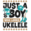 Hawaiian Ukulele Uke Boy Just A