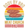 Body By BBQ Vintage Meat Church Grilling BBQ