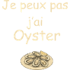 I can't I have Oyster