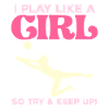I Play Like a Girl Kick