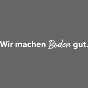 Wir machen Boden gut